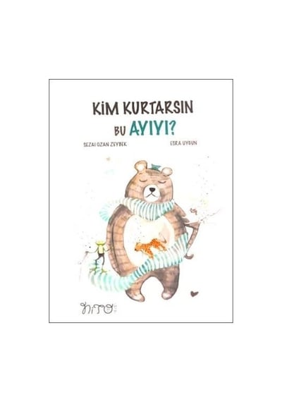 Kim Kurtarsın Bu Ayıyı? - Esra Uygun - Nito Kitap