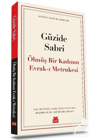Ölmüş Bir Kadının Evrak-ı Metrukesi - Kırmızı Kedi Klasikler - Güzide Sabri - Kırmızı Kedi