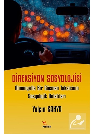Direksiyon Sosyolojisi & Almanya'da Bir Göçmen Taksicinin Sosy...