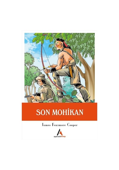 Son Mohikan - James Fenimore Cooper - Aperatif Kitap