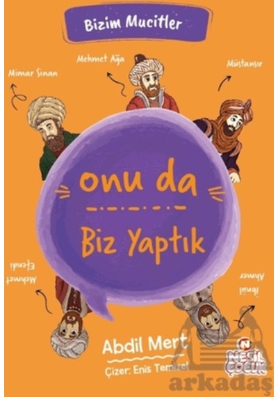 Onu Da Biz Yaptık