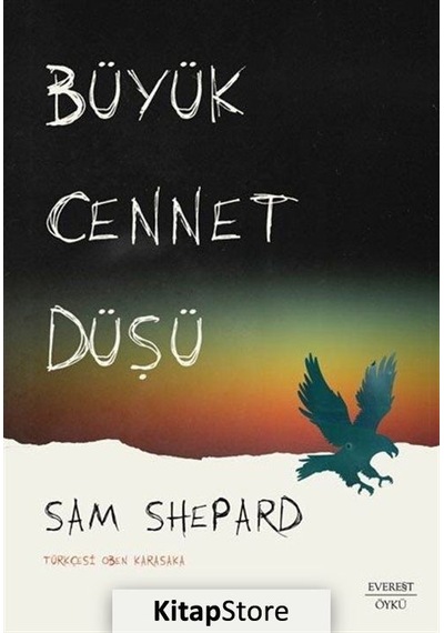 Büyük Cennet Düşü - Sam Shepard - Everest Yayınları