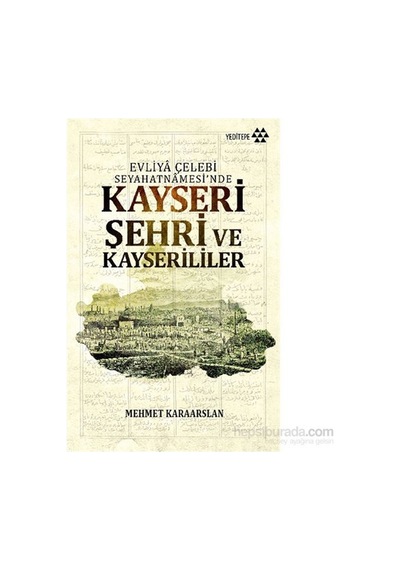 Kayseri Şehri Ve Kayserililerin Tarihteki Yeri