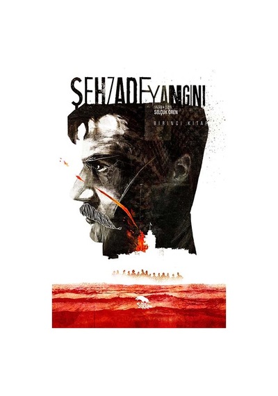 Şehzade Yangını 1. Kitap - Selçuk Ören - Mart 2015