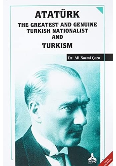 Atatürk The Greatest And Genuine Turkish Nationalist And Turkism