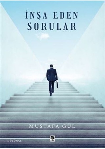 İnşa Eden Sorular - Mustafa Gül - Çıra Yayınları