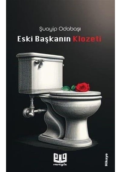 Eski Başkanın Klozeti - Şuayip Odabaşı - Vaveyla
