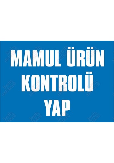 Mamül Ürün Kontrolü Yap Levhası