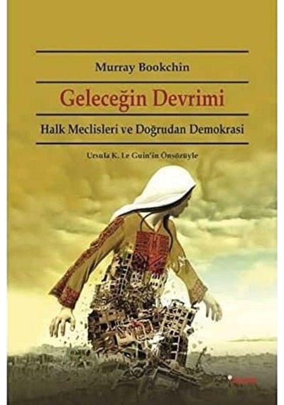 Geleceğin Devrimi Halk Meclisleri Ve Doğrudan Demokrasi - Murray Bookchin