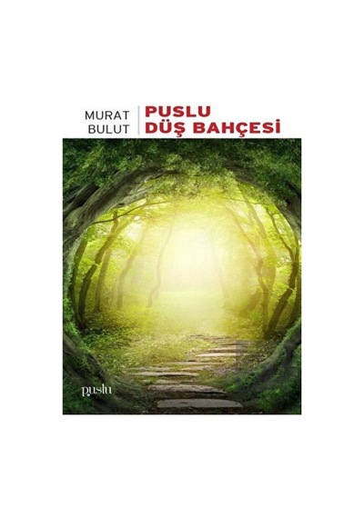 Puslu Düş Bahçesi - Murat Bulut - Puslu Yayıncılık