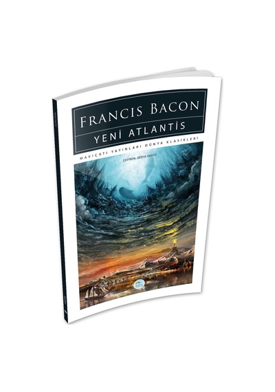 Yeni Atlantis - Francis Bacon - Maviçatı (dünya Klasikleri)
