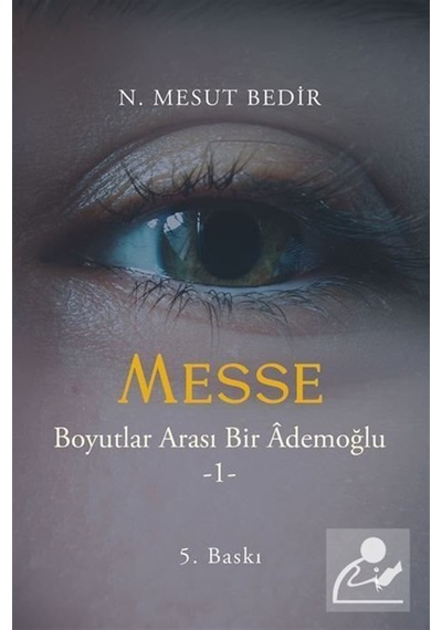 Messe / Boyutlar Arası Bir Ademoğlu 1 / N. Mesut Bedir