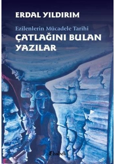 Çatlağını Bulan Yazılar - Erdal Yıldırım - Babek Yayınları