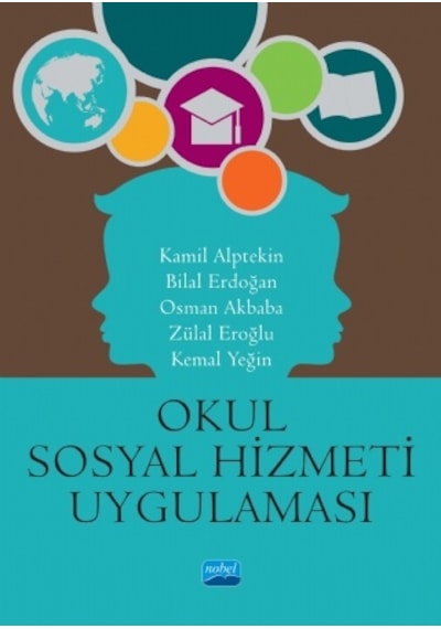 Okul Sosyal Hizmeti ve Uygulaması  - Bilal Erdoğan  - Nobel Akademik Yayıncılık