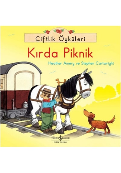 Çiftlik Öyküleri - Kırda Piknik - Heather Amery -  Stephen Cartwright - İş Bankası Kültür Yayınları