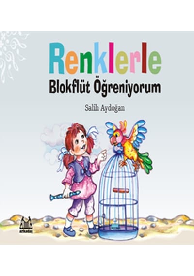 Renklerle Blokflüt Ögreniyorum - Salih Aydoğan - Arkadaş Yayıncılık
