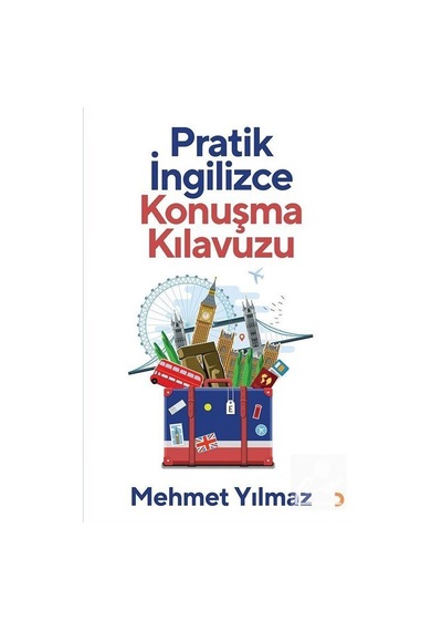 Pratik İngilizce Konuşma Kılavuzu - Mehmet Yılmaz