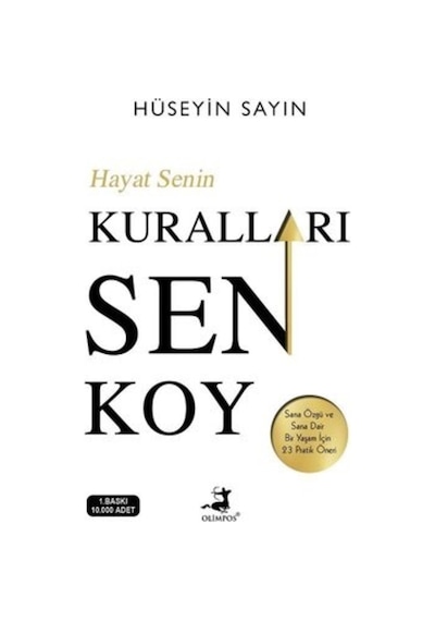 Hayat Senin Kuralları Sen Koy - Hüseyin Sayın - Olimpos Yayınları