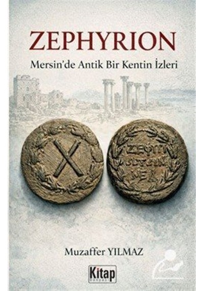 Zephyrion Mersin'de Bir Antik Kentin İzleri / Muzaffer Yılmaz