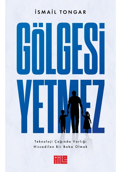 Gölgesi Yetmez İsmail Tongar Aile Yayın