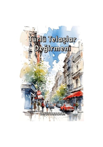 Türlü Telaşlar Değirmeni / Emrah Güngör