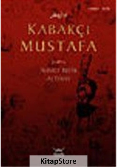 Kabakçı Mustafa - Ahmet Refik Altınay - Heyamola Yayınları