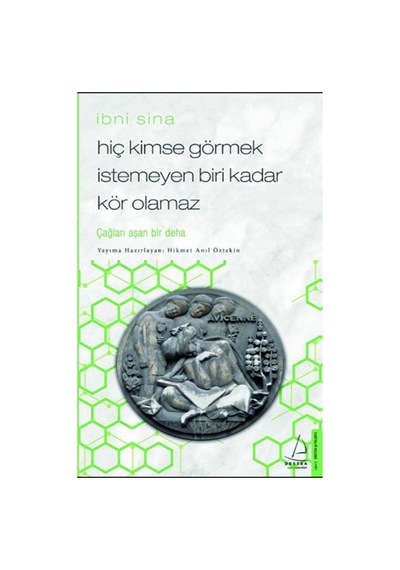 Hiç Kimse Görmek İstemeyen Biri Kadar Kör Olamaz İbni Sina