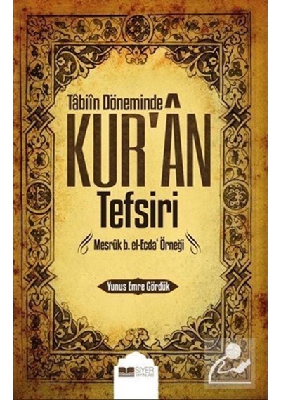 Tabiin Döneminde Kur'an Tefsiri / Doç. Dr. Yunus Emre Gördük 9786257274678