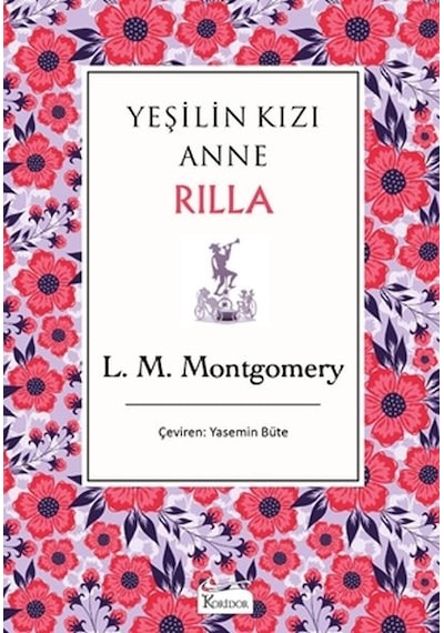 Yeşilin Kızı Anne 8 - Rilla - Lucy Maud Montgomery - Koridor Yayıncılık