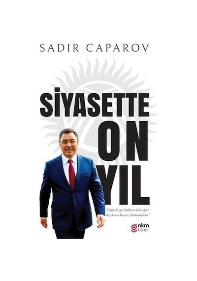 Siyasette On Yıl - Sadır Caparov - Nüve Kültür Merkezi