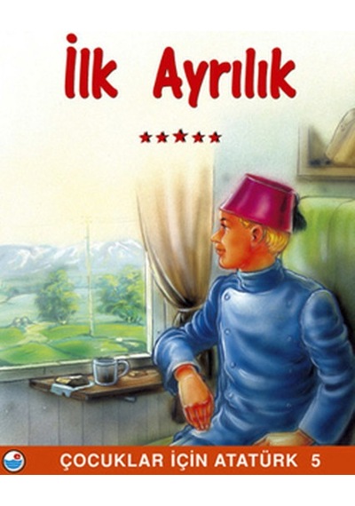 İlk Ayrılık - Çocuklar İçin Atatürk- Engin