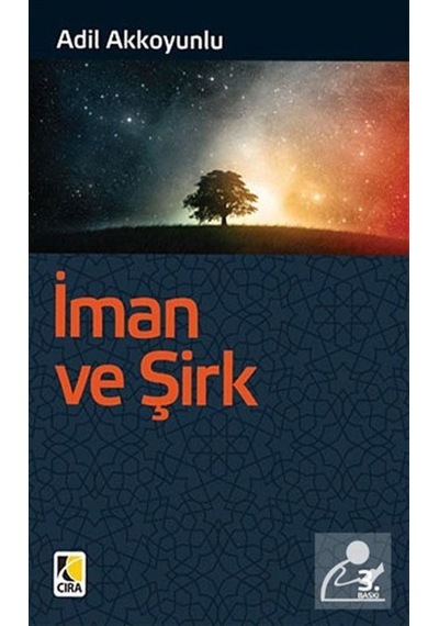 İman ve Şirk / Adil Akkoyunlu 9786353589003