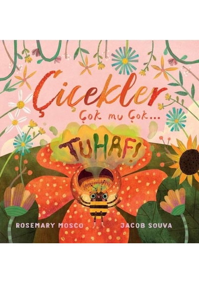 Çiçekler Çok mu Çok Tuhaf! - Rosemary Mosco - Profil Çocuk