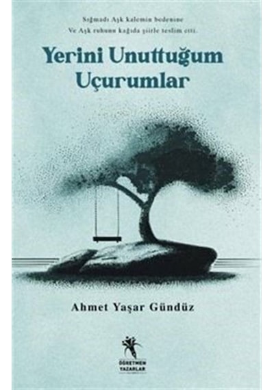 Yerini Unuttuğum Uçurumlar - Ahmet Yaşar Gündüz - Öğretmen Yazarlar Yayınları