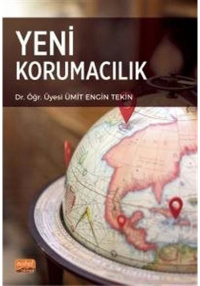 Yeni Korumacılık - Ümit Engin Tekin - Nobel Bilimsel Eserler