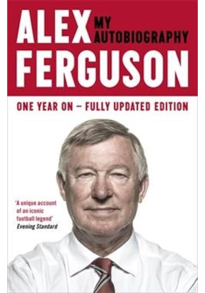 Alex Ferguson My Autobiography - Alex Ferguson - Hodder & Stoughton Ltd