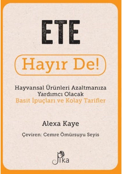 Ete Hayır De - Hayvansal Ürünleri Azaltmanıza Yardımcı Olacak Basit İpuçları Ve Kolay Tarifler