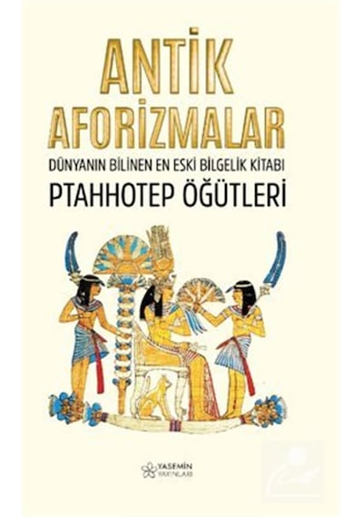 Antik Aforizmalar Dünyanın En Eski Bilgelik Kitabı / Kolektif