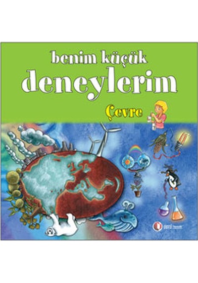 Benim Küçük Deneylerim - Çevre - Melanie Perez - ODTÜ Yayıncılık