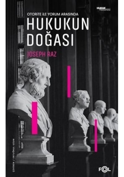 Otorite ile Yorum Arasında Hukukun Doğası - Joseph Raz - Fol Kitap