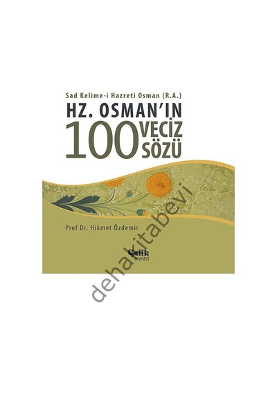 Hz. Osman'In 100 Veciz  Sözü