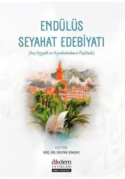 Endülüs Seyahat Edebiyatı / Dr. Sultan Şimşek
