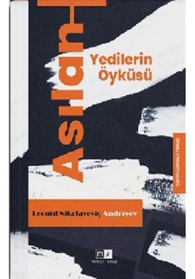 Asılan Yedilerin Öyküsü - Leonid Nikolayevich Andreyev - MK Mirhan Kitap
