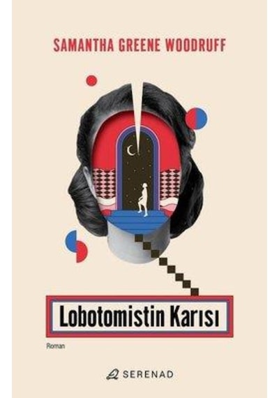 Lobotomistin Karısı - Samantha Greene Woodruff - Serenad