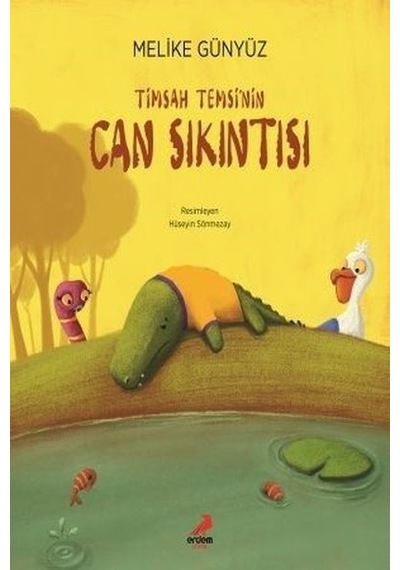 Timsah Temsi'nin Can Sıkıntısı - Melike Günyüz - Erdem Çocuk