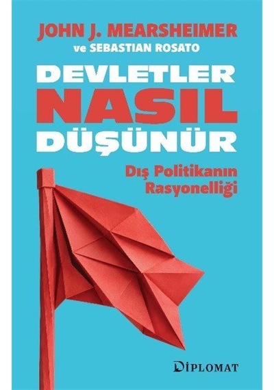 Devletler Nasıl Düşünür / John J. Mearsheimer