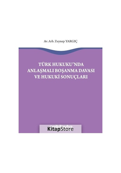 Türk Hukukunda Anlaşmalı Boşanma Davası ve Hukuki Sonuçları - Zeynep Yargıç - On İki Levha Yayıncılık