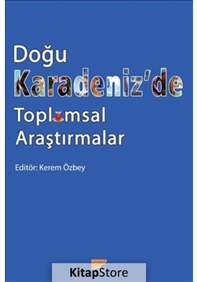 Doğu Karadeniz'de Toplumsal Araştırmalar / Kerem Özbey