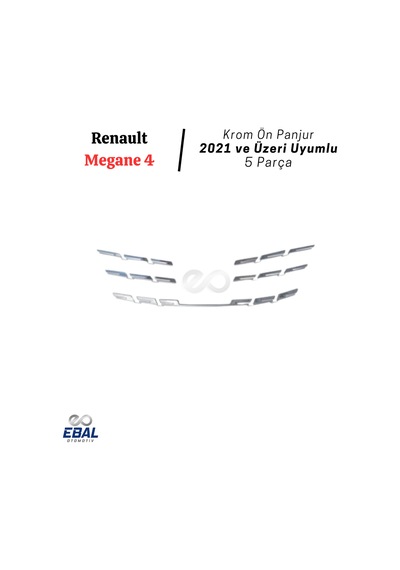 Ebal Otomotiv Renault Megane 4 Krom Ön Panjur 5 parça 2021 ve üzeri P.Çelik