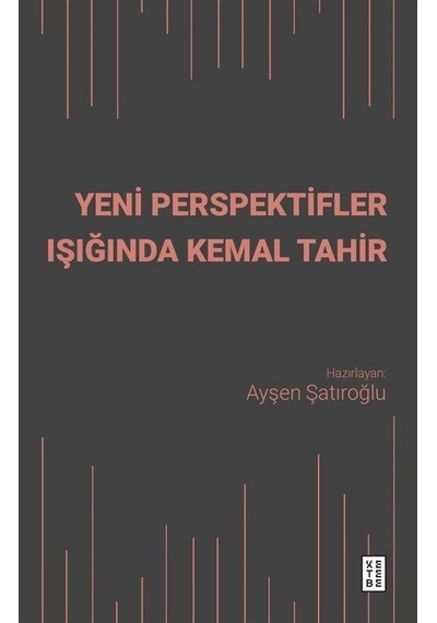 Yeni Perspektifler Işığında Kemal Tahir- Ketebe
